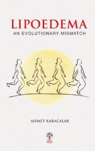 https://www.amazon.com/Lipoedema-Evolutionary-Mismatch-Ahmet-Karacalar-ebook/dp/B0C6SQ992G/ref=mp_s_a_1_1?crid=1G07XE1QKPQG&dib=eyJ2IjoiMSJ9.OEXUGsWNq19LYStdartUqZVIcAIO9Ba06gYD0mzGaP7n-d2inky8dyQgFj_h9LIczva-OrInk8Ttz3bP30VgCg.n0mqhNbNnib4R5HXdqKcQ1rM3LsffFyOdwhRmPhAwHc&dib_tag=se&keywords=ahmet+karacalar&qid=1765734362&sprefix=ahmet+karacalar%2Caps%2C197&sr=8-1